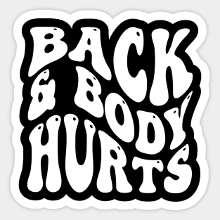 Back and Body Hurts v2 Sticker
